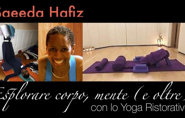 Saeeda Hafiz • Esplorare Corpo, Mente e Oltre con lo Yoga Ristorativo